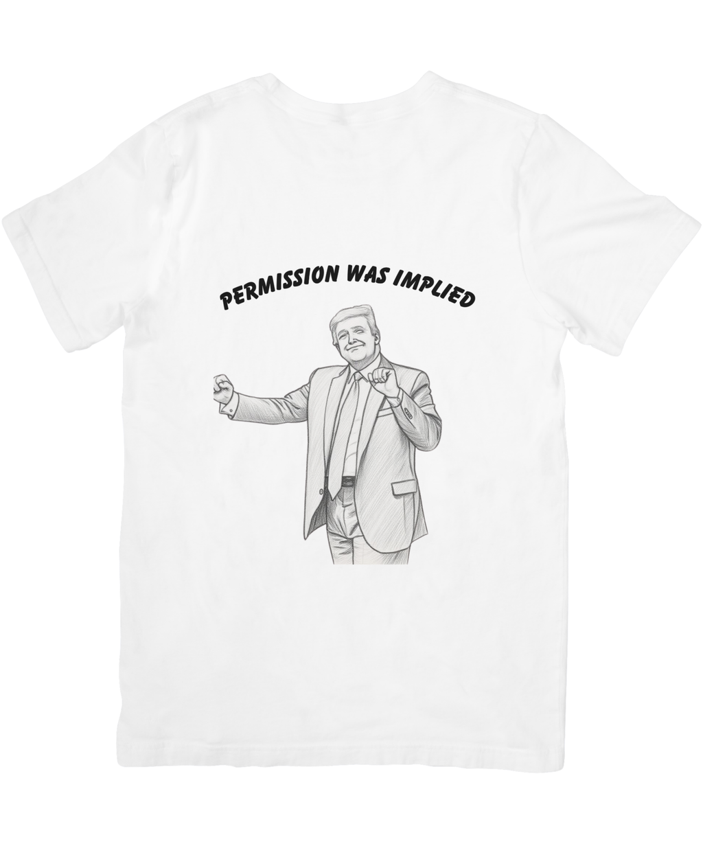 Permission was Implied Trump Tee