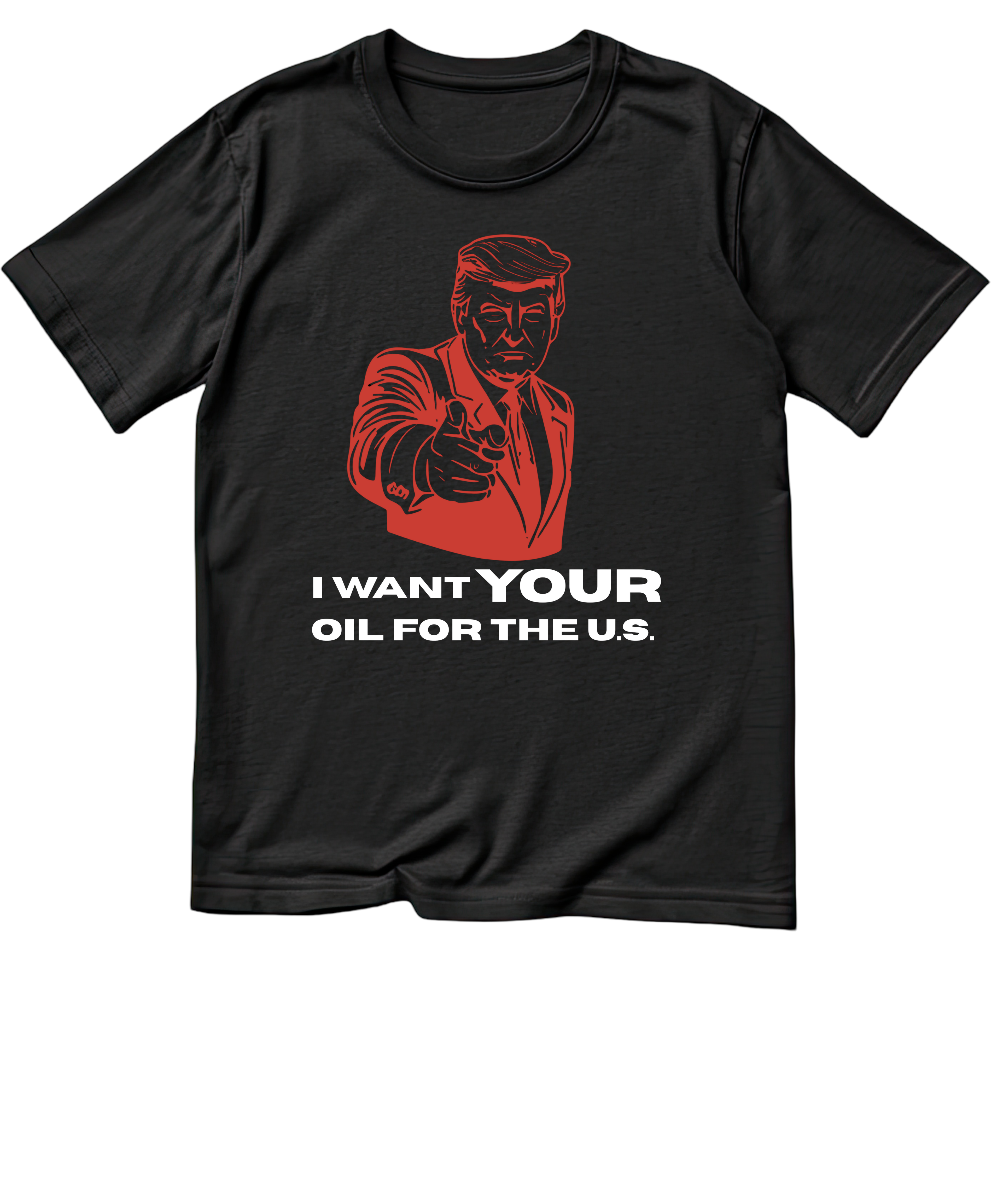 We Want YOUR Oil Trump Tee